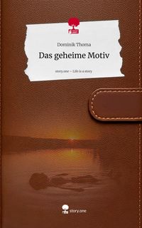 Produktbild: Das geheime Motiv. Life is a Story - story.one