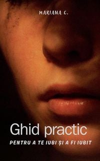 Produktbild: Ghid practic pentru a te iubi &iquest;i a fi iubit