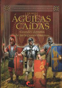 Produktbild: &Aacute;guilas ca&iacute;das : grandes derrotas de las legiones romanas
