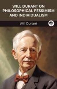 Produktbild: Will Durant on Philosophical Pessimism and Individualism (Grapevine edition)