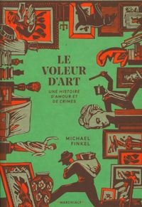 Produktbild: Le voleur d'art : une histoire d'amour et de crimes