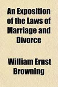 Produktbild: An Exposition of the Laws of Marriage and Divorce