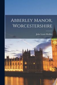 Produktbild: Abberley Manor, Worcestershire