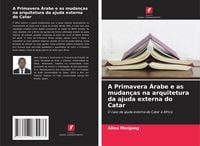 Produktbild: A Primavera &Aacute;rabe e as mudan&ccedil;as na arquitetura da ajuda externa do Catar