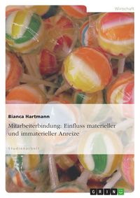 Produktbild: Einfluss materieller und immaterieller Anreize auf die Mitarbeiterbindung