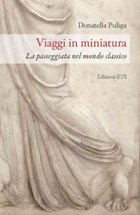 Produktbild: Viaggi in miniatura. La passeggiata nel mondo classico