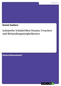 Produktbild: Lehrprobe Sch&auml;del-Hirn-Trauma. Ursachen und Behandlungsm&ouml;glichkeiten
