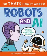 Produktbild: So That's How It Works! Robots and AI