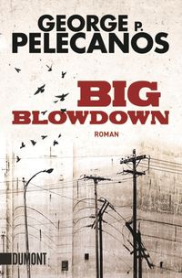 Bild vom Artikel Big Blowdown vom Autor George P. Pelecanos