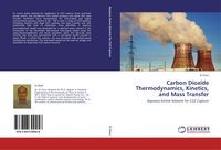 Produktbild: Carbon Dioxide Thermodynamics, Kinetics, and Mass Transfer