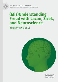 Produktbild: (Mis)Understanding Freud with Lacan, Zizek, and Neuroscience