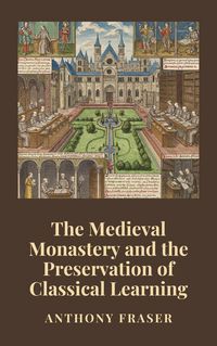 Produktbild: The Medieval Monastery and the Preservation of Classical Learning