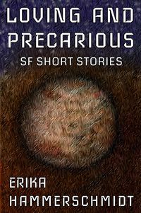 Produktbild: Loving and Precarious (If The World Ended, #2)