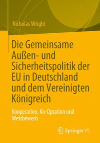 Produktbild: Die Gemeinsame Au&szlig;en- und Sicherheitspolitik der EU in Deutschland und dem Vereinigten K&ouml;nigreich