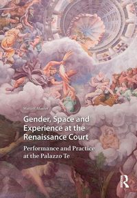 Produktbild: Gender, Space and Experience at the Renaissance Court