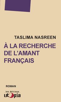 Bild vom Artikel À la recherche de l'amant français vom Autor Taslima Nasreen