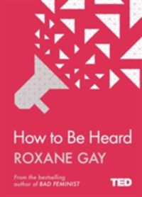 Produktbild: Gay, R: How to be Heard