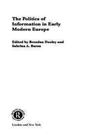Produktbild: The Politics of Information in Early Modern Europe