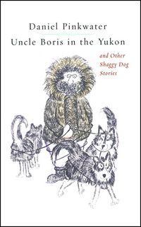 Produktbild: Uncle Boris in the Yukon and Other Shaggy Dog Stor