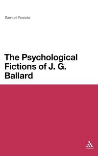 Produktbild: The Psychological Fictions of J.G. Ballard