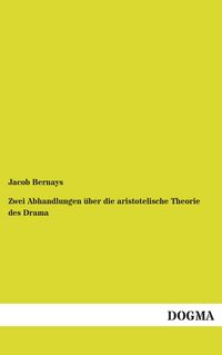 Produktbild: Zwei Abhandlungen &uuml;ber die aristotelische Theorie des Drama