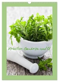 Produktbild: Kr&auml;uter, Gew&uuml;rze und &Ouml;l (Wandkalender 2027 DIN A3 hoch), CALVENDO Monatskalender