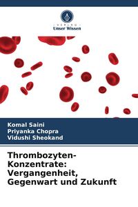 Produktbild: Thrombozyten-Konzentrate: Vergangenheit, Gegenwart und Zukunft