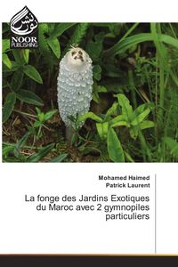 Produktbild: La fonge des Jardins Exotiques du Maroc avec 2 gymnopiles particuliers