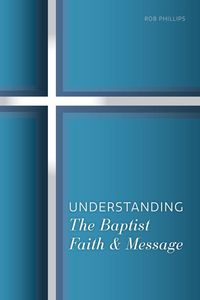 Produktbild: Understanding the Baptist Faith & Message