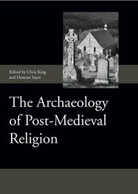 Produktbild: The Archaeology of Post-Medieval Religion