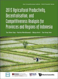 Produktbild: 2015 Agricultural Productivity, Decentralisation, and Competitiveness Analysis for Provinces and Regions of Indonesia