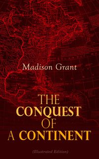 Produktbild: The Conquest of a Continent (Illustrated Edition)