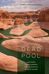 Produktbild: Powell, J: Dead Pool - Lake Powell, Global Warming and the F