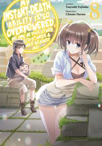 Produktbild: My Instant Death Ability Is So Overpowered, No One in This Other World Stands a Chance Against Me! Volume 8