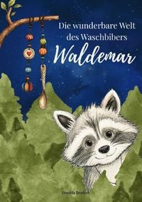 Produktbild: Die wunderbare Welt des Waschbibers Waldemar