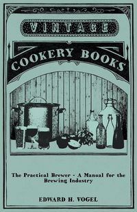 Produktbild: The Practical Brewer - A Manual for the Brewing Industry