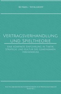 Produktbild: Kautelarjuristische Schriftenreihe zum Wirtschaftsrecht / Vertragsverhandlung und Spieltheorie