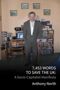Produktbild: 7,453 Words to Save the UK: A Socio-Capitalist Manifesto