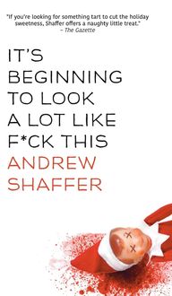Bild vom Artikel It's Beginning to Look a Lot Like F*ck This vom Autor Andrew Shaffer