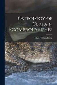 Produktbild: Osteology of Certain Scombroid Fishes