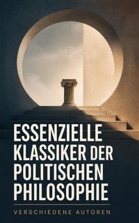 Produktbild: Essenzielle Klassiker der politischen Philosophie