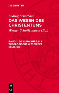 Produktbild: Das unwahre, d. i. theologische Wesen der Religion