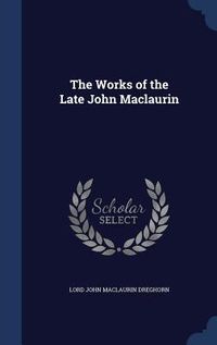 Produktbild: The Works of the Late John Maclaurin