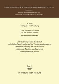 Produktbild: Untersuchungen &uuml;ber den Einflu&szlig; kationischer Weichmacher auf die Trockenanschmutzung, Schmutzentfernung und -redeposition waschbarer Textilien aus Bau