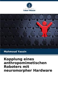 Produktbild: Kopplung eines anthropomimetischen Roboters mit neuromorpher Hardware