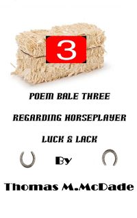 Produktbild: Poem Bale Three regarding Horseplayer Luck & Lack