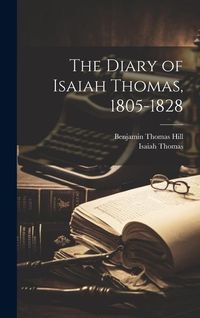 Produktbild: The Diary of Isaiah Thomas, 1805-1828