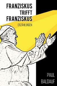 Produktbild: Franziskus trifft Franziskus