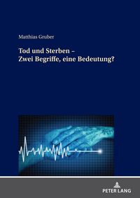 Produktbild: Tod und Sterben &ndash; Zwei Begriffe, eine Bedeutung?