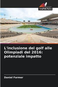 Produktbild: L'inclusione del golf alle Olimpiadi del 2016: potenziale impatto